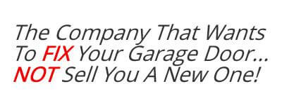 The Company That Wants To Fix Your Garage Door..... Not Sell You A New One!